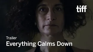 EVERYTHING CALMS DOWN Trailer | TIFF 2018