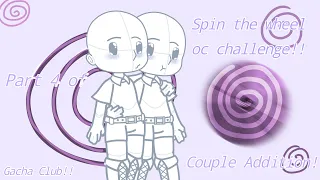 || Spin the wheel oc couple challenge || Part 4 || GC ||