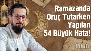 Ramazanda Oruç Tutarken Yapılan 54 Büyük Hata | Mehmet Yıldız