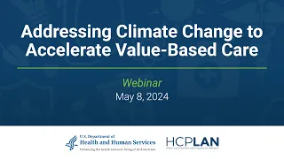 Addressing Climate Change to Accelerate Value-Based Care Webinar