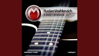 ruslan vashkevich - a sweet serenade (original mix)