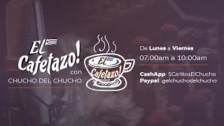 EL CAFETAZO con Chucho del Chucho, jueves 2 junio 2022.
