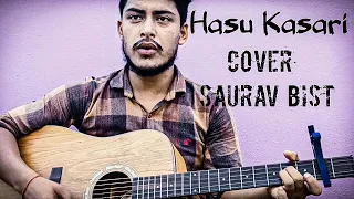 Hasu Kasari ||Cover By Saurav Bist||