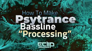 How To Make A Psytrance Bassline: "Full Processing"