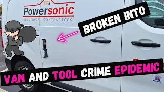 Van broken into GUTTED - Van and Tool theft is an epidemic!