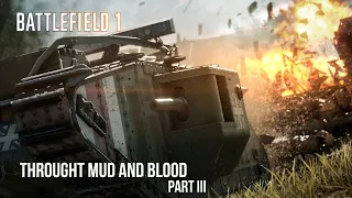 Battlefield 1 - Through Mud And Blood - Part 3 Gameplay On XBOX ONE S [ NO COMMENTARY ].