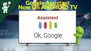 Google Assistant: Now on Android TV Make Your TV Smarter With Google Assistant