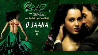 O Jaana - Best Audio Song   Raaz 2 Kangana Ranaut,Emraan Hashmi KK Raju Singh Mahe Full HD