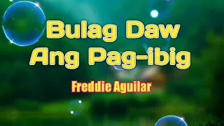 Bulag Daw And Pag-ibig with Lyrics l Freddie Aguilar