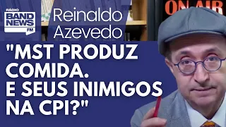 Reinaldo: CPI do MST vira CPI do Fim do Mundo, sem eira nem beira