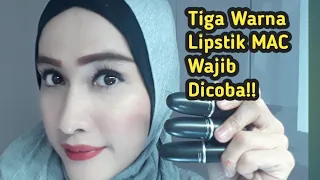 Tiga Warna Favorit lipstik MAC Wajib Masuk List