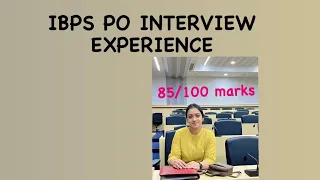 85/100 marks : My IBPS PO 2022 ( Last Year ) Interview Experience and Tips : Part 1