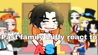 💫|| Past family Luffy react to ASL || 💫