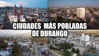 Las 7 Ciudades Más Pobladas de Durango 2024