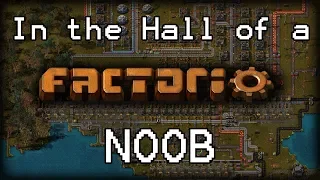 In the Hall of the Factorio Noob