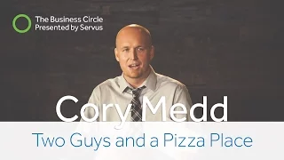 Two Guys and a Pizza Place - Servus Credit Union Business Circle Series