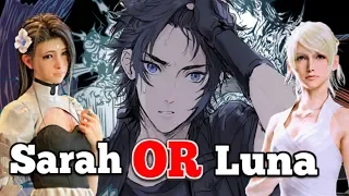 Did SARAH of Terra Wars REALLY make a better love interest than LUNA of Final Fantasy XV?