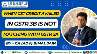 When GST Credit availed in GSTR 3B is not Matching with GSTR 2A || CA (Adv) Bimal Jain