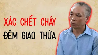 [CẢNH BÁO] TRẦN VĂN TỈNH VÀ XÁC CHẾT CHÁY ĐÊM GIAO THỪA