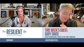 The Resilient Life - Gary Sinise: Lt. Dan, the Veteran Community + Finding Joy in Service to Others