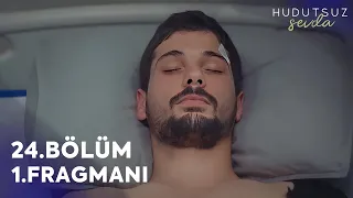 Hudutsuz Sevda 24. Bölüm 1. Fragmanı