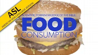 ASL: Food Consumption | Proof for God