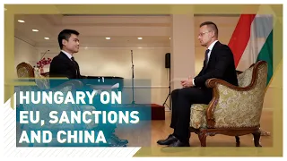 CGTN Exclusive: Hungary's Foreign Minister on Russian sanctions, EU funding and much more