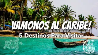 Los 5 destinos más bonitos del Caribe qué debes conocer