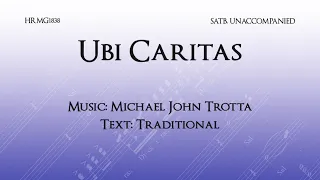 Ubi Caritas  - Michael John Trotta -  composer