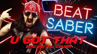 Beat Saber - U GOT THAT - Halogen (Metal Cover) by Little V (FC - Expert)