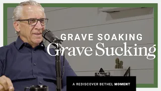 Does Bethel Church Teach Grave Soaking? Bill Johnson | Rediscover Bethel Series