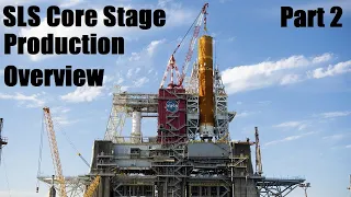 NASA SLS Core Stage: Production Overview, Part 2