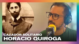 Horacio Quiroga: muerte, locura y algo de amor | Juan Sklar en #TodoPasa
