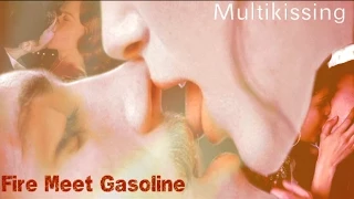 Multikissing || Fire Meet Gasoline