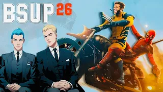 BSUP #26 - Deadpool & Wolverine Trailer Arrives, Madame Web Predictions