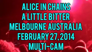 A Little Bitter Alice In Chains Live Melbourne Australia February 27, 2014 Multi-Cam Edit