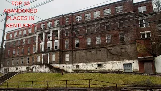 TOP 10 ABANDONED PLACES IN KENTUCKY