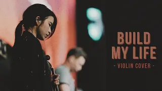 Build My Life - Housefires - Violin Cover