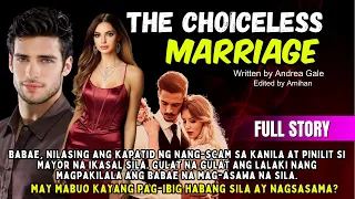 UNCUT FULL STORY THE CHOICELESS MARRIAGE: NILASING NIYA ANG BINATA PARA MAPAKASALAN | Pinoy story