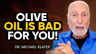 Doctor Uncovers SHOCKING Revelation Olive Oil is Bad for You...PERIOD! | Dr. Michael Klaper