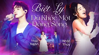 Thắt cả tim gan với bản Mashup DÙ KHÓC MỘT DÒNG SÔNG & BIỆT LY của PHẠM ĐÌNH THÁI NGÂN & NHẬT THỦY