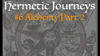 Hermetic Journeys #6, Alchemy Part 2: Spagyrics