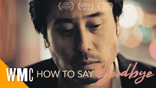 How to Say Goodbye | Full Romantic Drama Movie | WORLD MOVIE CENTRAL