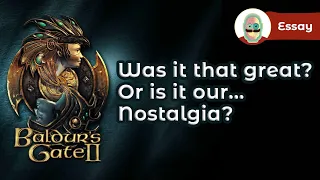 Baldurs Gate 2: Was it really that great? Or is it our nostalgia talking? Worth Playing in 2023?