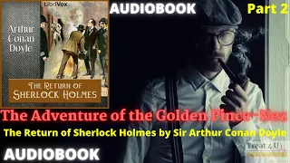 The Adventure of the Golden Pince-Nez | The Return of Sherlock Holmes | AudioBook | Part 2