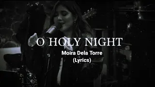 O HOLY NIGHT - MOIRA DELA TORRE LYRICS