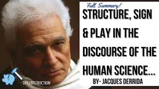 Structure, Sign & Play in the Discourse of the Human Science by Jacques Derrida | Summary explained