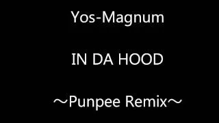 Yos-Magnum/ NORIKIYO IN DA HOOD～ PUNPEE REMIX