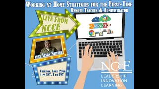Live from NCCE: "Working at Home Strategies for the First-Time Remote Teacher & Administrator"