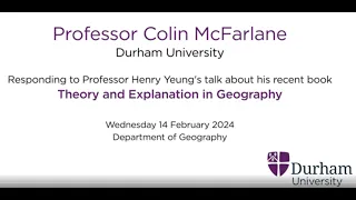 Author meets reader: Prof. McFarlane responds to Prof. Yeung's 'Theory and Explanation in Geography'